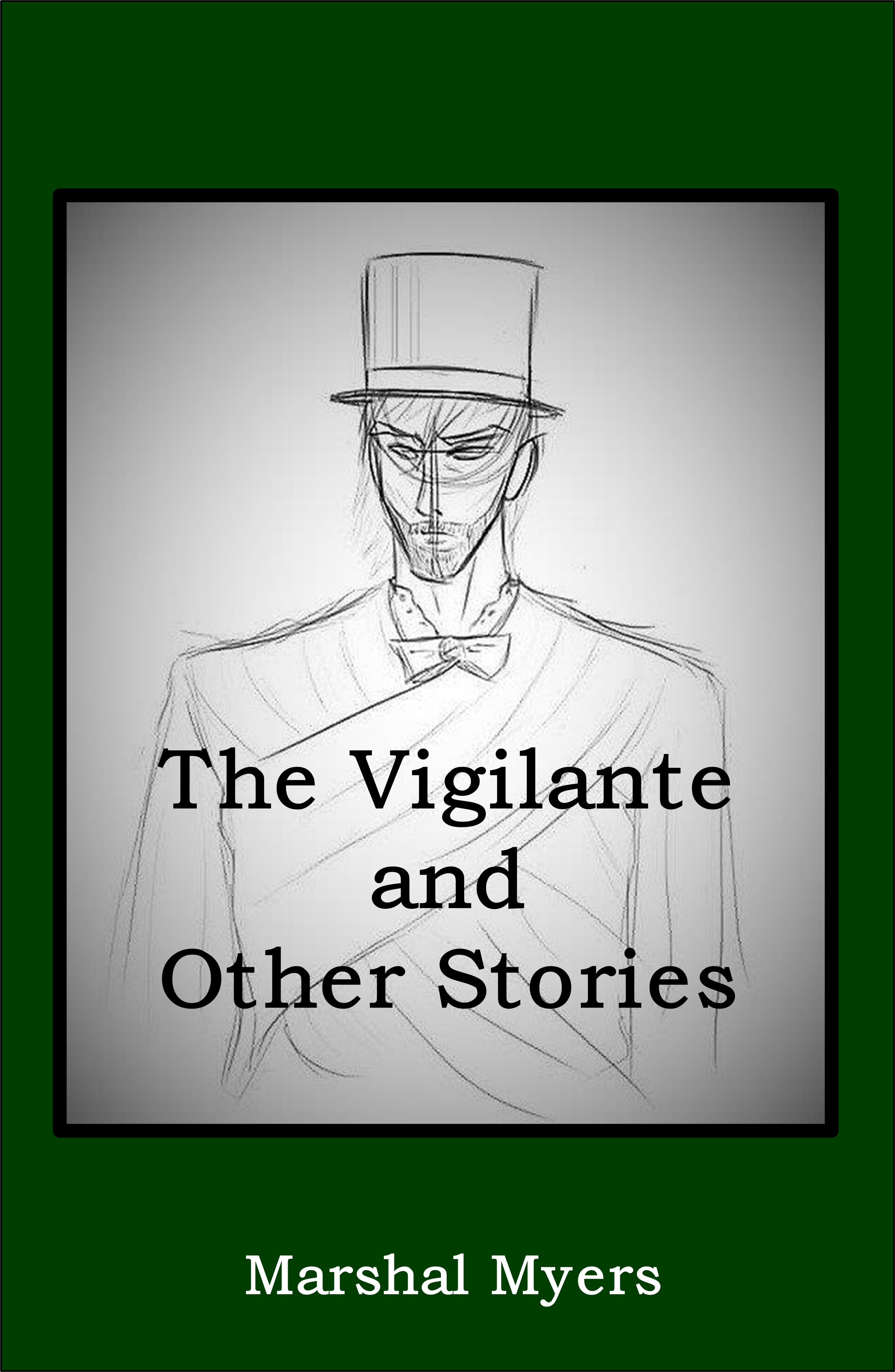 The Vigilante and Other Stories by Marshal Myers