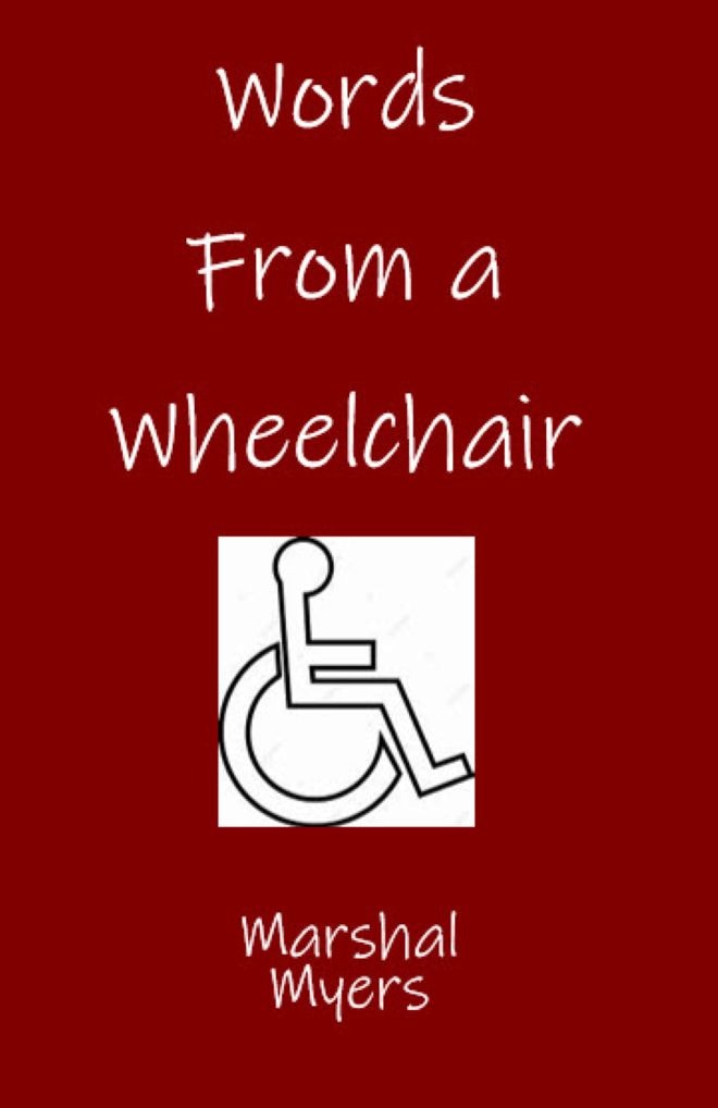 Words From a Wheelchair by Marshal Myers